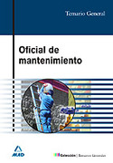 TEMARIO. OFICIAL DE MANTENIMIENTO. TEMARIO GENERAL