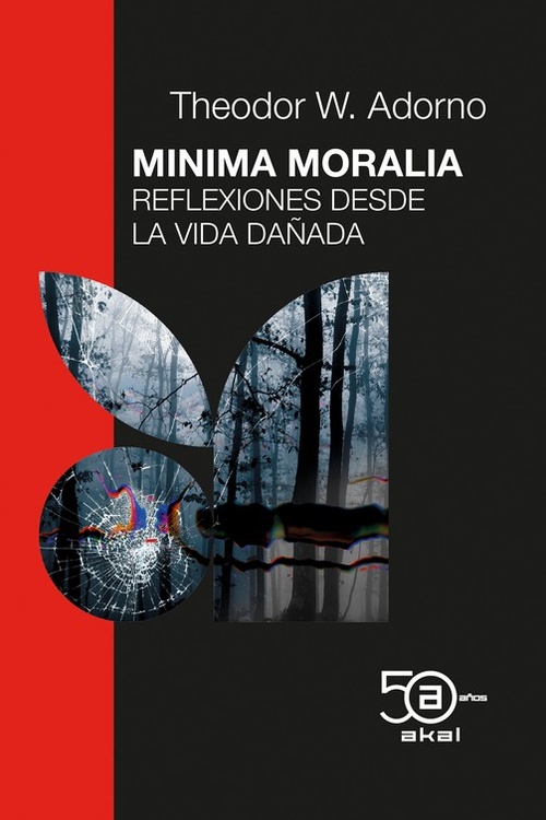 MINIMA MORALIA. REFLEXIONES DESDE LA VIDA DAÑADA. (50 ANIVERSARIO)