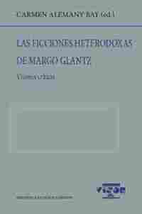 LAS FICCIONES HETERODOXAS DE MARGO GLANTZ. VISIONES CRÍTICAS