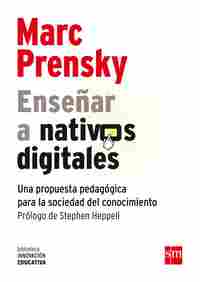 MARK PRENSKY. ENSEÑAR A NATIVOS DIGITALES