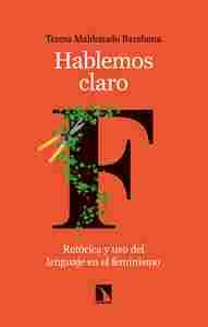 HABLEMOS CLARO. RETÓRICA Y USO DEL LENGUAJE EN EL FEMINISMO