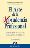 EL ARTE DE LA PRUDENCIA PROFESIONAL: EN BUSCA DE LOS NUEVOS PERGAMINOS