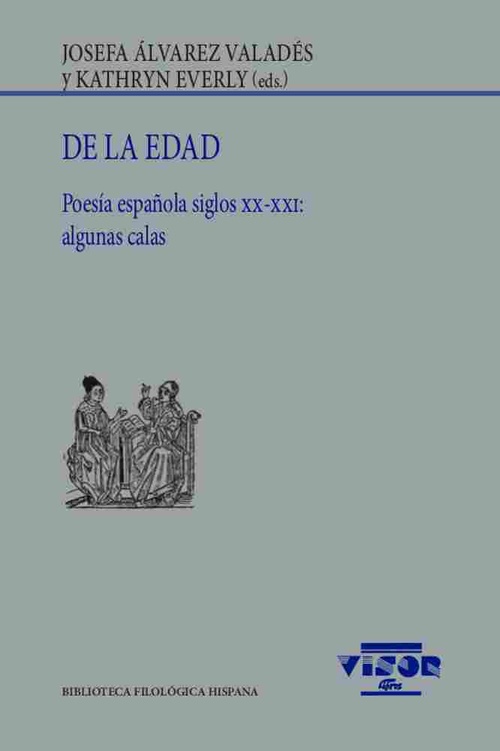DE LA EDAD. POESÍA ESPAÑOLA SIGLOS XX-XXI: ALGUNAS CALAS