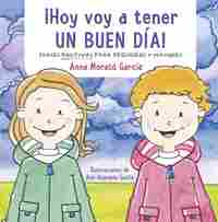 ¡HOY VOY A TENER UN BUEN DÍA!. DOCE FRASES POSITIVAS PARA NIÑOS