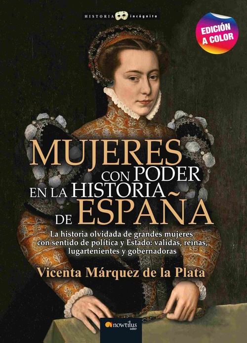 MUJERES CON PODER EN LA HISTORIA DE ESPAÑA (NUEVA ED. COLOR)