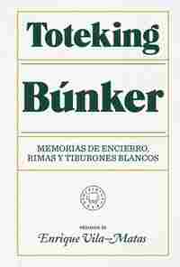 BÚNKER. MEMORIAS DE ENCIERRO, RIMAS Y TIBURONES BLANCOS