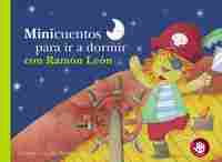 MINICUENTOS PARA IR A DORMIR CON RAMÓN LEÓN (MINICUENTOS)