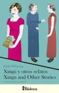 XINGU Y OTROS RELATOS /  XINGU AND OTHER STORIES
