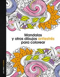 MANDALAS Y OTROS DIBUJOS ANTIESTRÉS PARA COLOREAR
