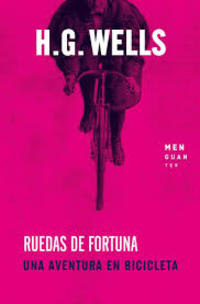 RUEDAS DE FORTUNA. UNA AVENTURA EN BICICLETA