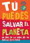 TU PUEDES SALVAR EL PLANETA