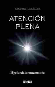 ATENCION PLENA: EL PODER DE LA CONCENTRACION