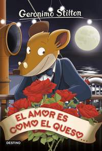 EL AMOR ES COMO EL QUESO. GERONIMO STILTON, 13