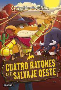 CUATRO RATONES EN EL SALVAJE OESTE. GERONIMO STILTON, 27