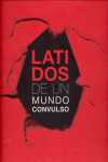 LATIDOS DE UN MUNDO CONVULSO