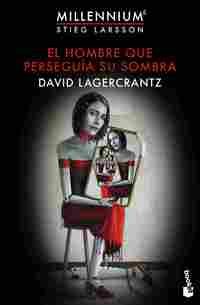 EL HOMBRE QUE PERSEGUÍA SU SOMBRA (SERIE MILLENNIUM 5)