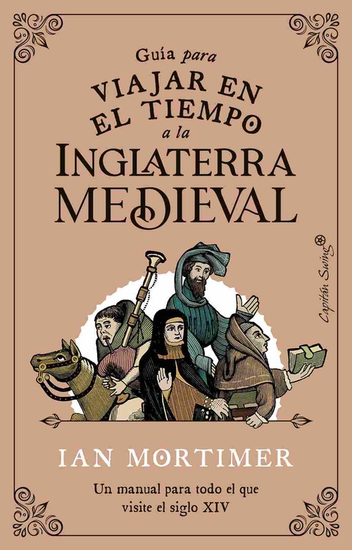 GUÍA PARA VIAJAR EN EL TIEMPO A LA INGLATERRA MEDIEVAL. UN MANUAL PARA TODO EL QUE VISITE EL SIGLO X