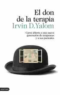 EL DON DE LA TERAPIA. CARTA ABIERTA A UNA NUEVA GENERACIÓN DE TERAPEUTAS Y A SUS PACIENTES