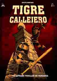 TIGRE CALLEJERO. UN EXTRAÑO THRILLER DE VENGANZA.