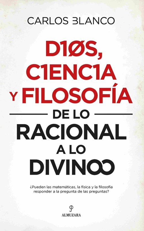 DIOS, CIENCIA Y FILOSOFÍA. DE LO RACIONAL A LO DIVINO
