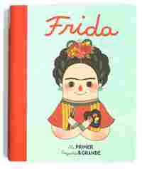 FRIDA. MI PRIMER PEQUEÑA Y GRANDE