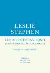 LOS ALPES EN INVIERNO. ENSAYOS SOBRE EL ARTE DE CAMINAR