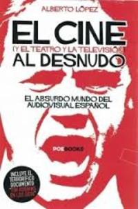 EL CINE (Y EL TEATRO Y LA TELEVISIÓN) AL DESNUDO