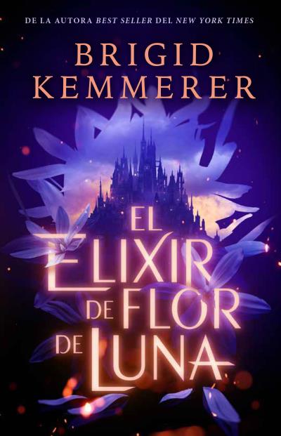EL ELIXIR DE FLOR DE LUNA. DESAFIA LA NOCHE LIBRO 1