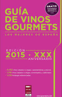 2015. GUIA DE VINOS GOURMET. LOS MEJORES VINOS DE ESPAÑA