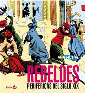 REBELDES PERIFÉRICAS DEL SIGLO XIX.