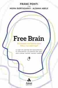 FREE BRAIN. ESTRATEGIAS INTELIGENTES PARA LIBERAR LA CREATIVIDAD