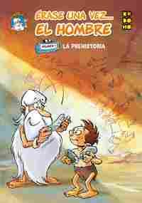 ÉRASE UNA VEZ... EL HOMBRE 01: LA PREHISTORIA