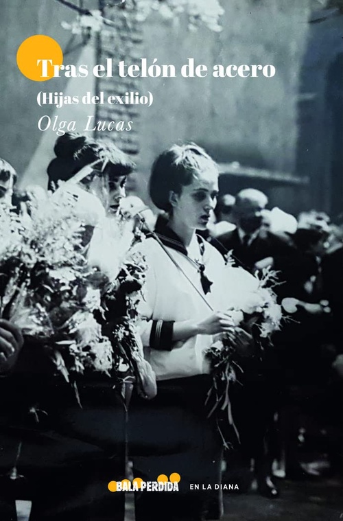 TRAS EL TELÓN DE ACERO (HIJAS DEL EXILIO)