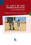 ARTE DE SER PADRES SENSATOS... EN LA ENFERMEDAD, EL
