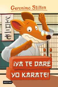 ¡YA TE DARE YO KARATE!. GERONIMO STILTON, 37