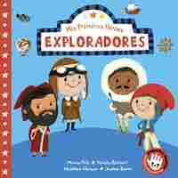 EXPLORADORES. MIS PRIMEROS HEROES