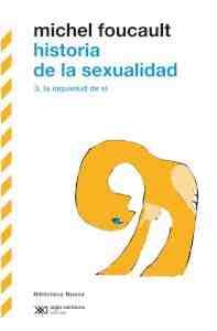 HISTORIA DE LA SEXUALIDAD 3. LA INQUIETUD DE EL
