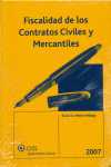 (+ CD) 2007. CISS. FISCALIDAD DE LOS CONTRATOS CIVILES Y MERCANTILES