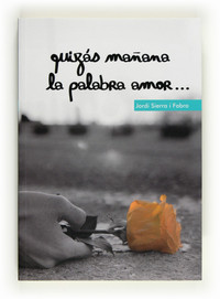 QUIZAS MAÑANA LA PALABRA AMOR...
