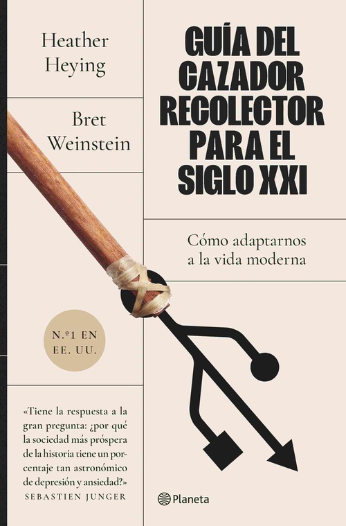 GUÍA DEL CAZADOR-RECOLECTOR PARA EL SIGLO XXI. CÓMO ADAPTARNOS A LA VIDA MODERNA