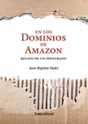 EN LOS DOMINIOS DE AMAZON. RELATO DE UN INFILTRADO