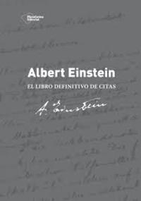 ALBERT EINSTEIN. EL LIBRO DEFINITIVO DE CITAS
