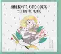 RITA BONITA, GATO GORDO Y EL FIN DEL MUNDO
