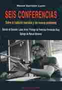 SEIS CONFERENCIAS. SOBRE LA TRADICION MARXISTA Y LOS NUEVOS PROBLEMAS