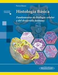 HISTOLOGÍA BÁSICA FUNDAMENTOS DE BIOLOGIA CELULAR Y DEL DESARROLLO HUMANO