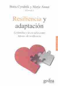 RESILIENCIA Y ADAPTACIÓN. LA FAMILIA Y LA ESCUELA COMO TUTORES DE RESILIENCIA