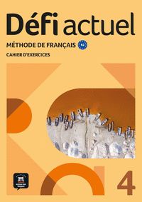 DÉFI ACTUEL. MÉTHODE DE FRANCAIS. CAHIER D'EXERCICES