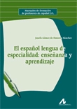 ESPAÑOL LENGUA DE ESPECIALIDAD ENSEÑANZA Y APRENDIZAJE, EL