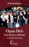 OPUS DEI. ESTRUCTURA Y MISION SU REALIDAD ECLESIOL