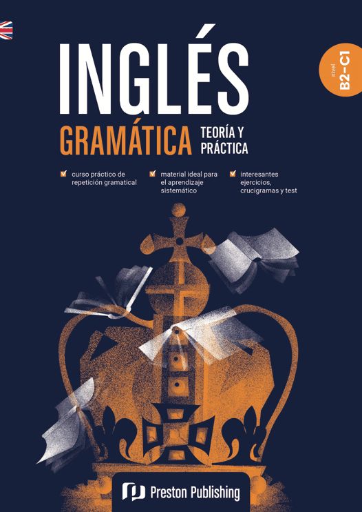 INGLÉS GRAMÁTICA TEORÍA Y PRÁCTICA. B2-C1